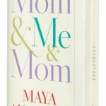 Maya Angelo’s book “Mom & Me & Mom” tells writer’s story with her mom